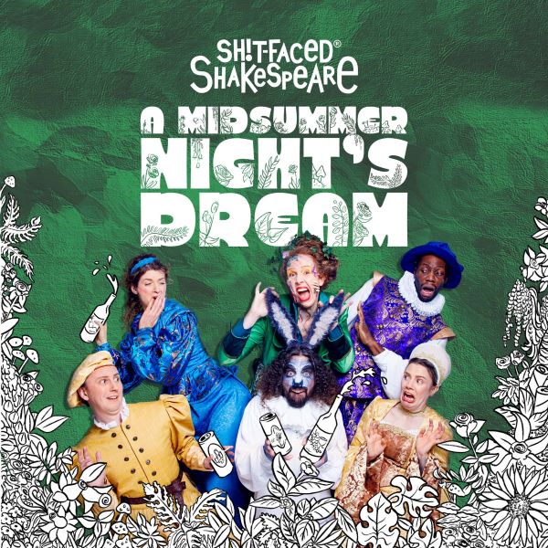 Sh!t-faced Shakespeare: A Midsummer Night’s Dream