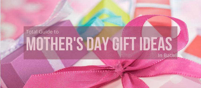 Mother's Day in Bath | Mother's Day Gifts Bath | Things to Do on Mother ...